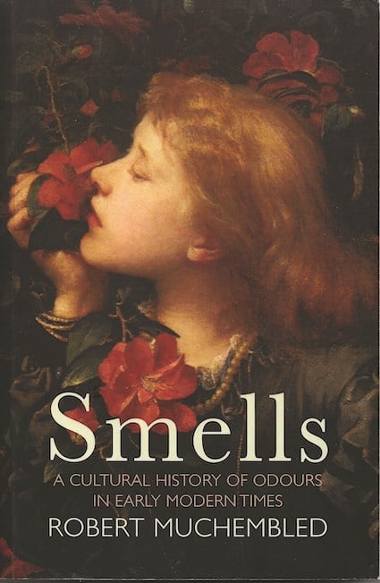 Cover of "Smells" by Robert Muchembled, Polity Press, 198 pp.