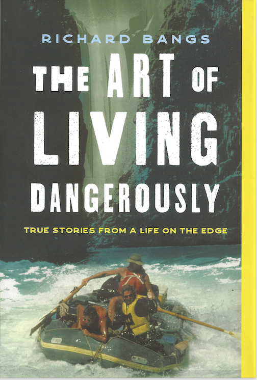 The Art of Living Dangerously: True Stories From a Life on the Edge