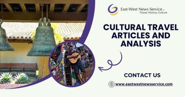 Cultural Travel Articles and Analysis Cultural Travel Articles and Analysis