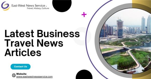 Latest Business Travel News Articles