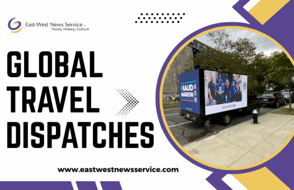 Global Travel Dispatches Global Travel Dispatches | East West News Service
