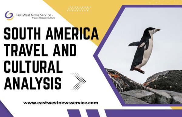 South America Travel and Cultural Analysis South America Travel and Cultural Analysis