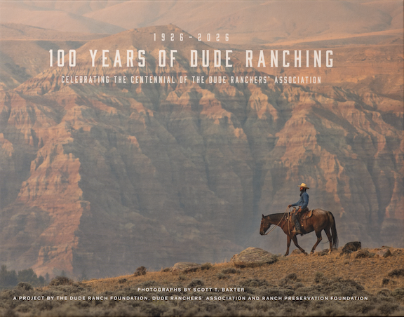 book cover for CELEBRATING THE CENTENNIAL OF THE DUDE RANCHERS’ ASSOCIATION